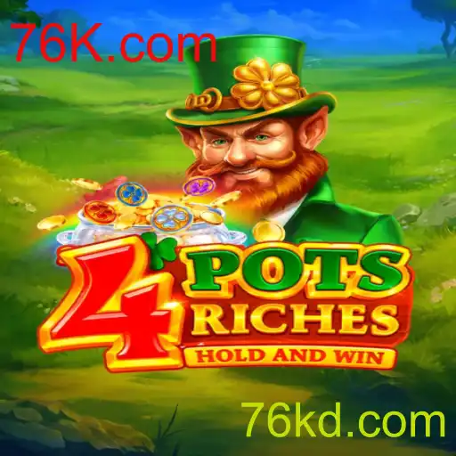 Explore o Fascinante Jogo 4potsriches e Descubra 76K.com
